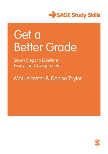 Get A Better Grade Seven Steps To Excellent Essays And Assignments Mal Leicester Denise Taylor