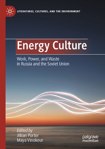 Energy Culture Work Power And Waste In Russia And The Soviet Union Jillian Porter