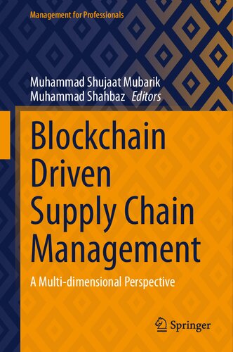 Blockchain Driven Supply Chain Management A Multidimensional Perspective Muhammad Shujaat Mubarik