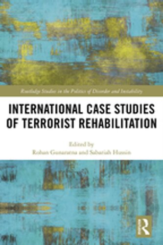 International Case Studies Of Terrorist Rehabilitation Rohan Gunaratna