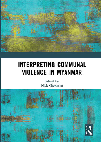 Interpreting Communal Violence In Myanmar Nick Cheesman