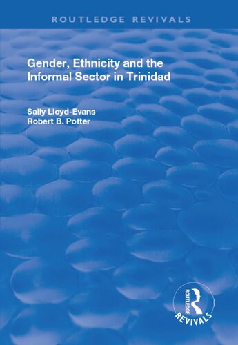 Gender Ethnicity And The Informal Sector In Trinidad Robert B Potter
