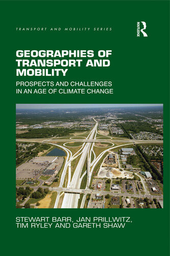 Geographies Of Transport And Mobility Stewart Barr Jan Prillwitz