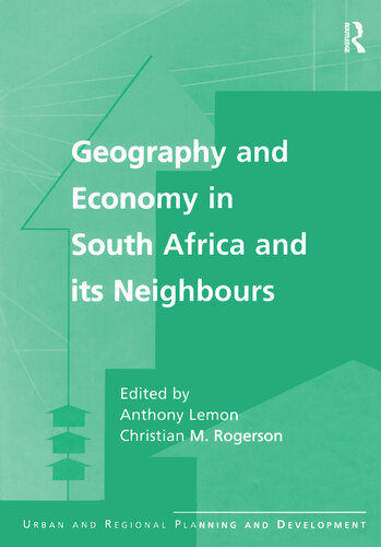 Geography And Economy In South Africa And Its Neighbours Christian M Rogerson