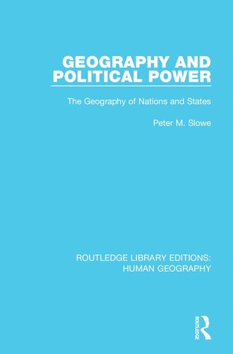 Geography And Political Power The Geography Of Nations And States Peter M Slowe