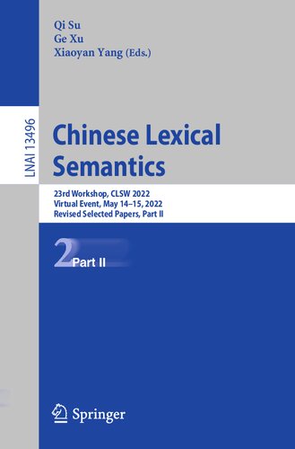 Chinese Lexical Semantics 23rd Workshop Clsw 2022 Virtual Event May 1415 2022 Revised Selected Papers Part Ii Qi Su