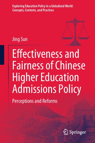 Effectiveness And Fairness Of Chinese Higher Education Admissions Policy Perceptions And Reforms Jing Sun
