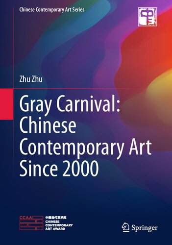 Gray Carnival Chinese Contemporary Art Since 2000 Zhu Zhu