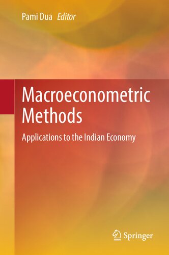 Macroeconometric Methods Applications To The Indian Economy Pami Dua