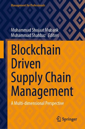 Blockchain Driven Supply Chain Management A Multidimensional Perspective Muhammad Shujaat Mubarik