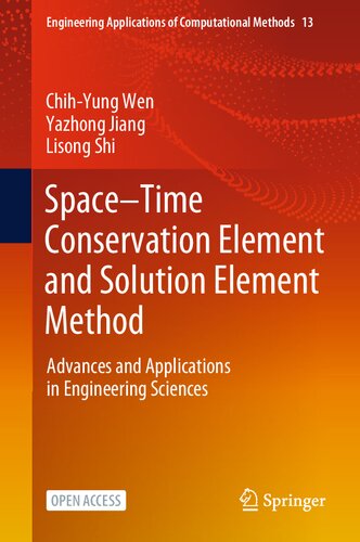 Spacetime Conservation Element And Solution Element Method Advances And Applications In Engineering Sciences Chihyung Wen