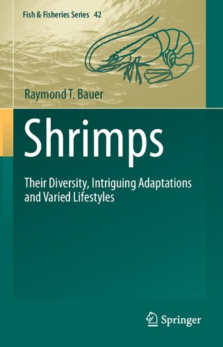 Shrimps Their Diversity Intriguing Adaptations And Varied Lifestyles Raymond T Bauer