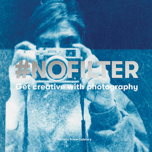 Nofilter Get Creative With Photography Natalia Pricecabrera