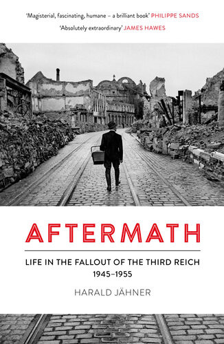 Aftermath Life In The Fallout Of The Third Reich 19451955 Harald Jhner Shaun Whiteside