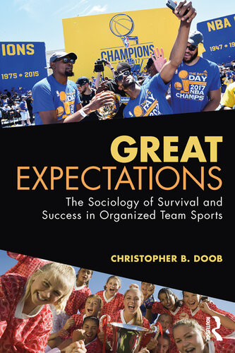 Great Expectations The Sociology Of Survival And Success In Organized Team Sports Christopher B Doob