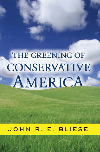 The Greening Of Conservative America John Bliese