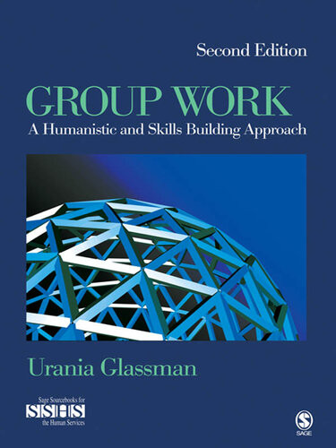 Group Work A Humanistic And Skills Building Approach Urania Glassman