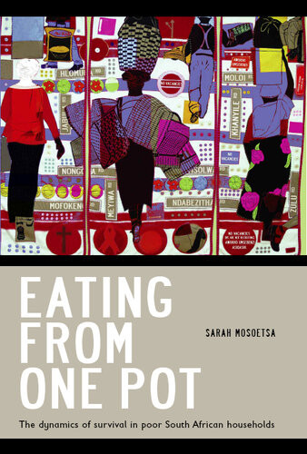 Eating From One Pot The Dynamics Of Survival In Poor South African Households Sarah Mosoetsa
