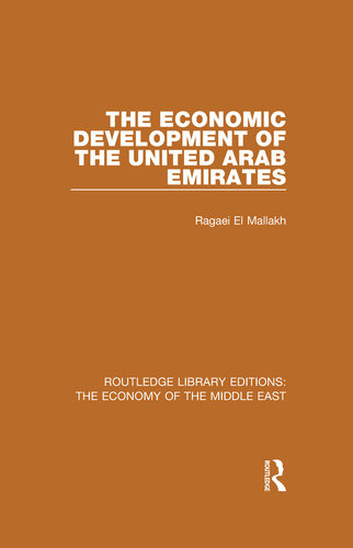 The Economic Development Of The United Arab Emirates Ragaei El Mallakh