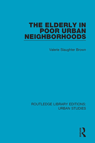 The Elderly In Poor Urban Neighborhoods Valerie Slaughter Brown