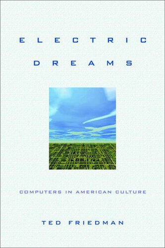 Electric Dreams Computers In American Culture Ted Friedman
