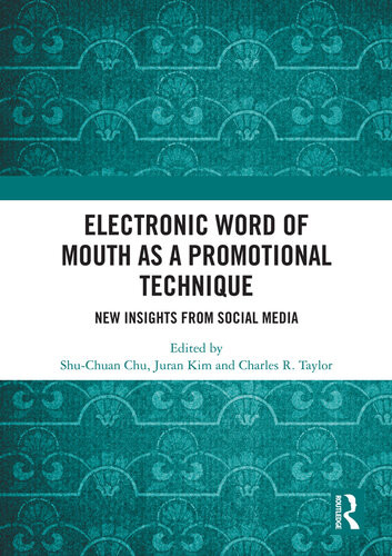 Electronic Word Of Mouth As A Promotional Technique New Insights From Social Media Shuchuan Chu Juran Kim Charles R Taylor
