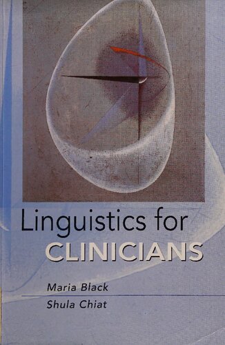 Linguistics For Clinicians A Practical Introduction 1st Edition Maria Black