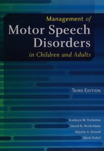 Management Of Motor Speech Disorders In Children And Adults 3rd Edition Kathryn M Yorkston