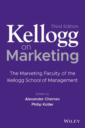 Kellogg On Marketing The Marketing Faculty Of The Kellogg School Of Management 3rd Edition Alexander Chernev