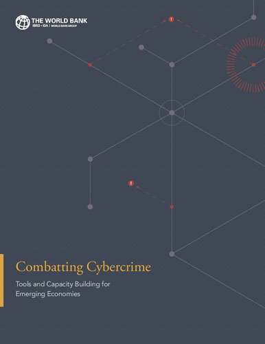 Combatting Cybercrime Tools And Capacity Building For Emerging Economies World Bank