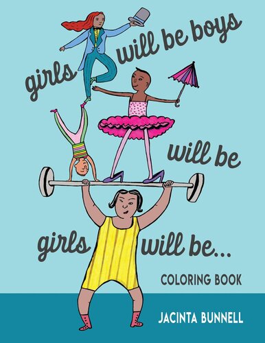 Girls Will Be Boys Will Be Girls Jacinta Bunnell