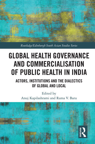 Global Health Governance And Commercialisation Of Public Health In India Anuj Kapilashrami