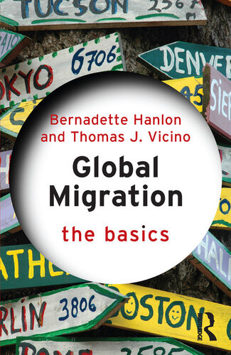 Global Migration The Basics Bernadette Hanlon Thomas J Vicino
