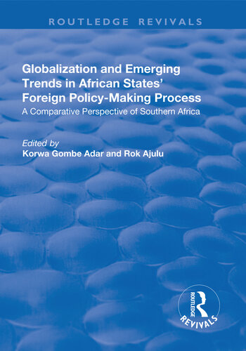 Globalization And Emerging Trends In African States Foreign Policymaking Process A Comparative Perspective Of Southern Africa Rok Ajulu