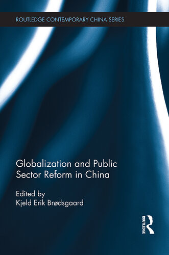 Globalization And Public Sector Reform In China Kjeld Erik Brdsgaard