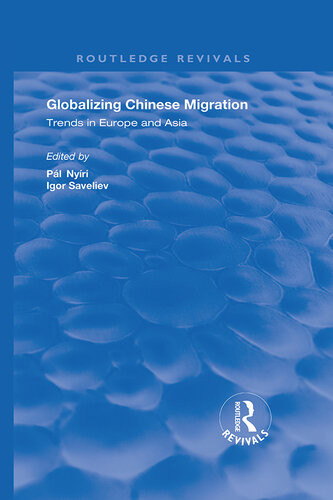 Globalizing Chinese Migration Trends In Europe And Asia Pl Nyri Igor Saveliev