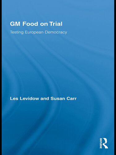 Gm Food On Trial Testing European Democracy Les Levidow Susan Carr