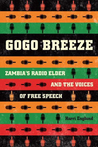 Gogo Breeze Zambias Radio Elder And The Voices Of Free Speech Harri Englund