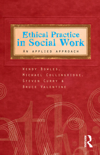 Ethical Practice In Social Work Bowles Wendy Collingridge Michael Curry