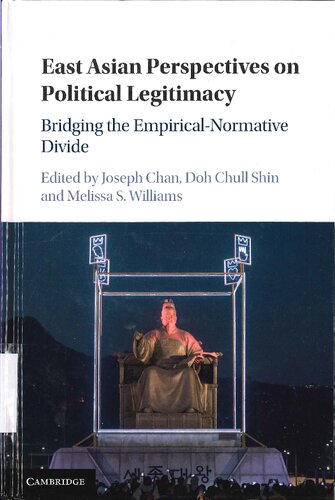 East Asian Perspectives On Political Legitimacy Joseph Chan Doh Chull Shin And Melissa S Williams