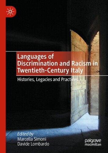 Languages Of Discrimination And Racism In Twentiethcentury Italy Histories Legacies And Practices Marcella Simoni Davide Lombardo