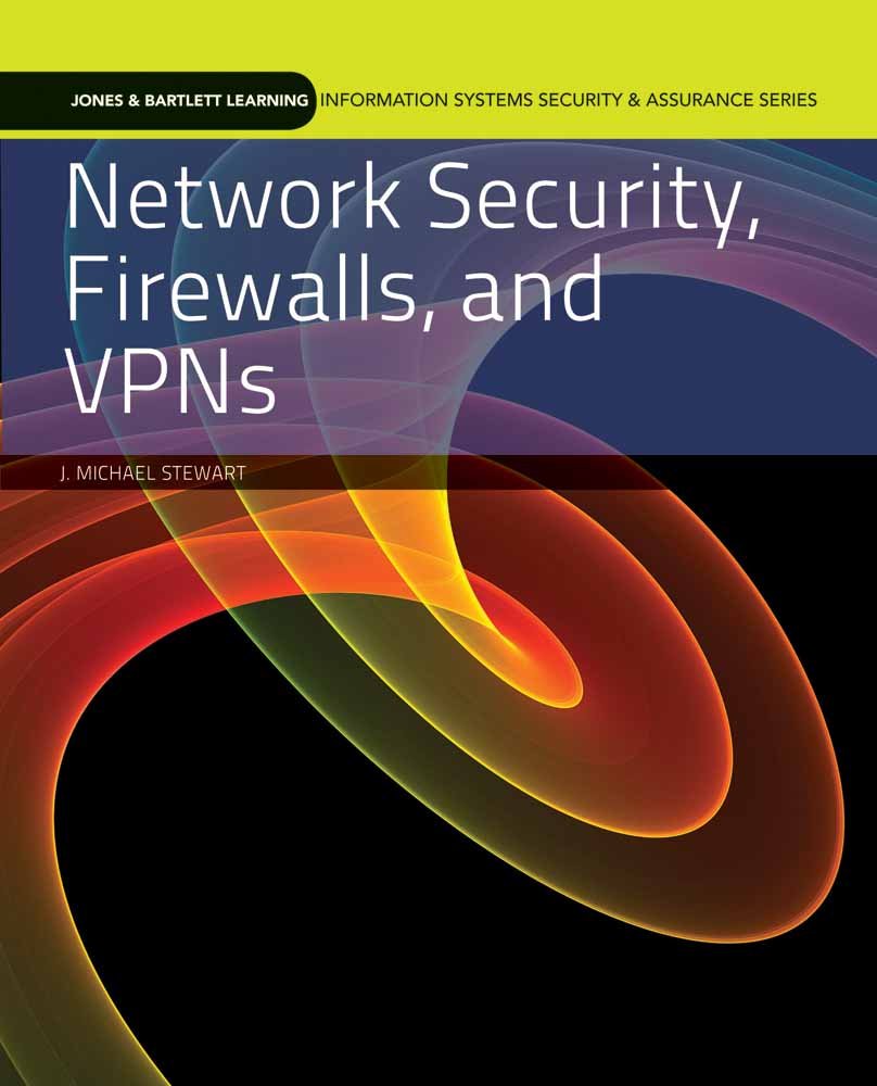 Network Security Firewalls And Vpns Jones Bartlett Learning Information Systems Security Assurance 1st Edition J Stewart
