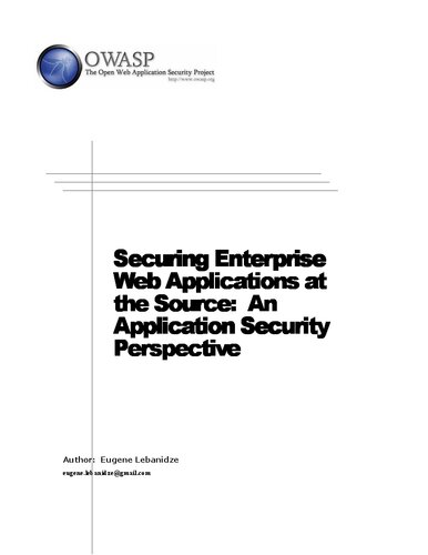 Securing Enterprise Web Applications At The Source An Application Security Perspective Eugene Lebanidze