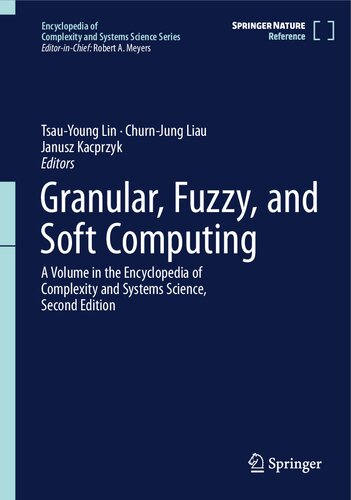 Granular Fuzzy And Soft Computing A Volume In The Encyclopedia Of Complexity And Systems Science Second Edition Tsauyoung Lin