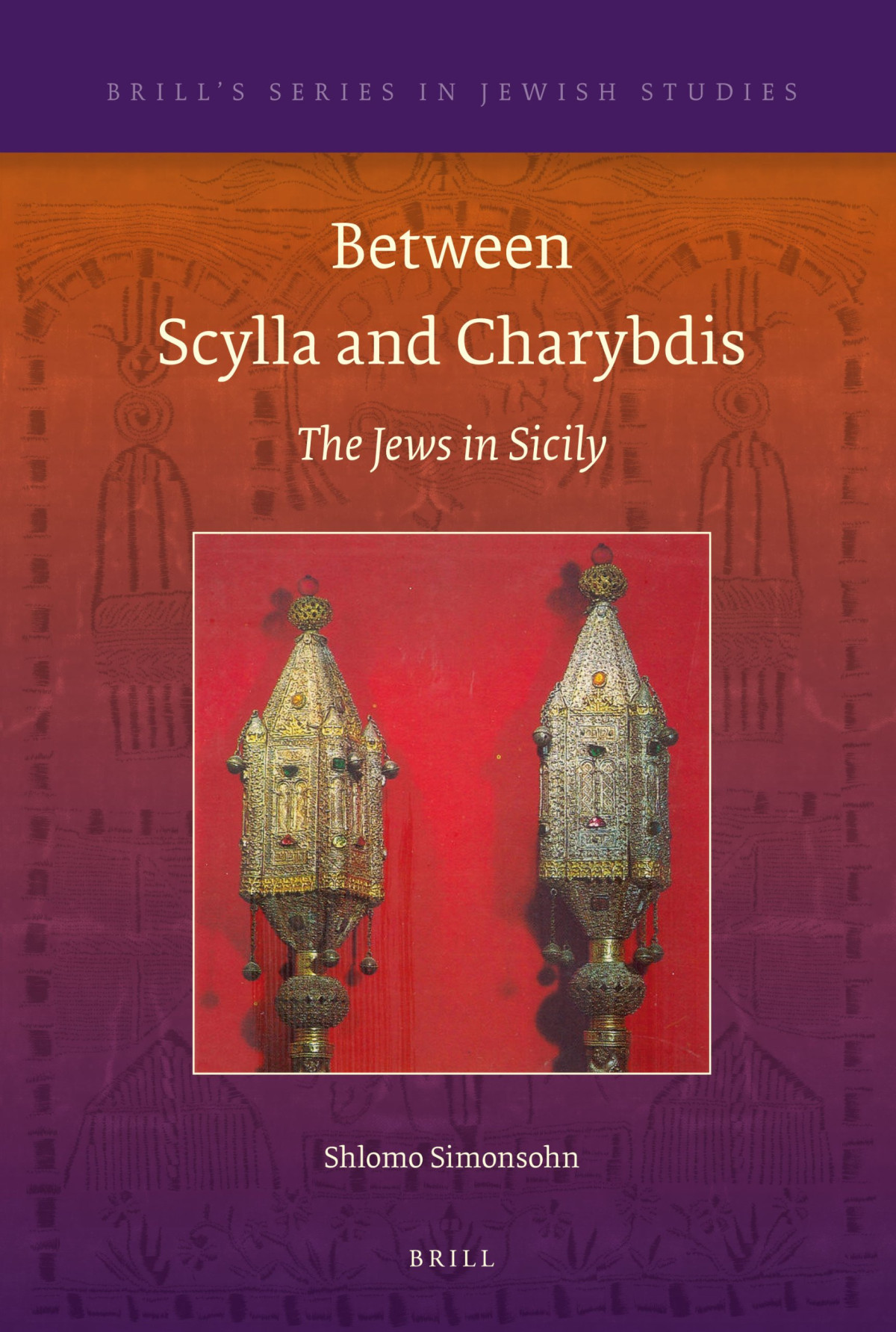 Between Scylla And Charybdis The Jews In Sicily Shlomo Simonsohn