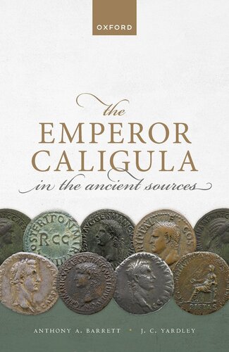 The Emperor Caligula In The Ancient Sources Anthony A Barrett