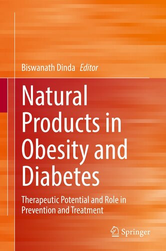 Natural Products In Obesity And Diabetes Therapeutic Potential And Role In Prevention And Treatment Biswanath Dinda Ed