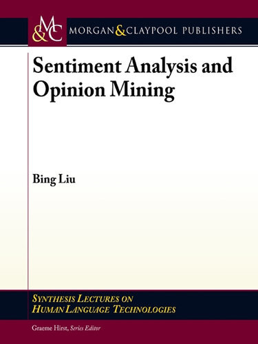 Sentiment Analysis And Opinion Mining Bing Liu