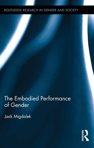 The Embodied Performance Of Gender Jack Migdalek