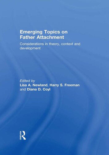 Emerging Topics On Father Attachment Lisa A Newland Harry S Freeman